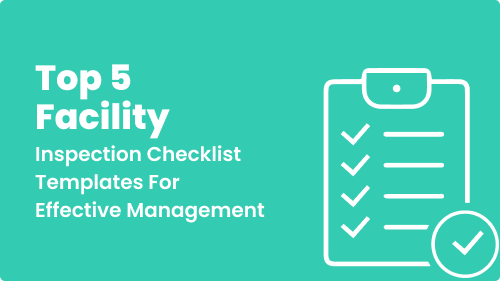 Top 5 Facility Inspection Checklist Templates for Effective Management