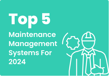 Top 5 Maintenance Management Systems for 2024